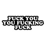 Fuck You You Fucking Fuck Enamel Pin - Black/White