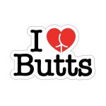 I love Butts Enamel Pin Red/White/Black